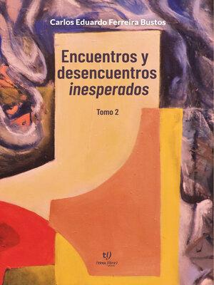 cover image of Encuentros y Desencuentros Inesperados Tomo 2